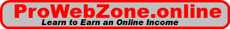 ProWebZone.online - Learn to Earn an Online Income